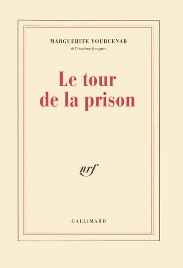 Le Tour de la prison - MARGUERITE YOURCENAR