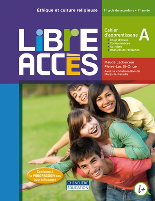 Libre accès : éthique et culture religieuse : 1er cycle du secondaire (combo livre papier + numérique) - COLLECTIF