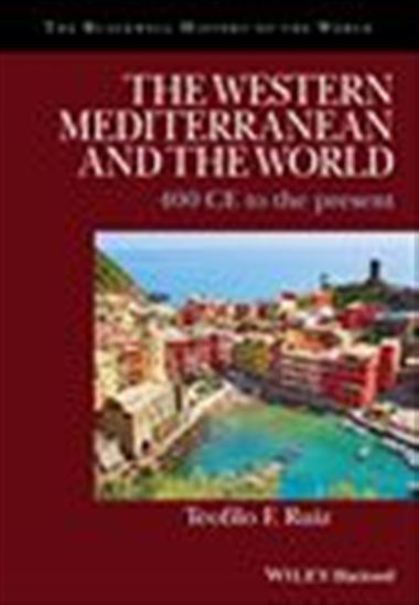 The Western Mediterranean and the World - TEOFILO F. RUIZ
