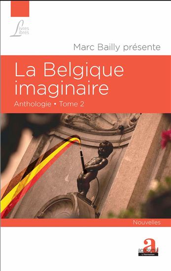La Belgique imaginaire T.02 - MARC BAILLY