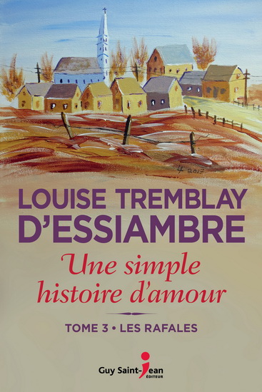 Une simple histoire d&#39;amour T.03 Les rafales - LOUISE TREMBLAY-D'ESSIAMBRE
