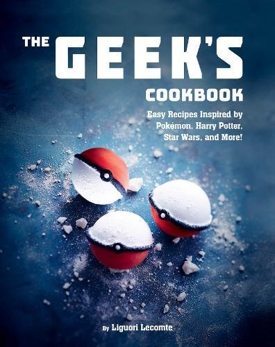The Geek&#39;s Cookbook - LIGUORI LECOMTE