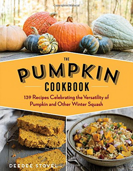 The Pumpkin Cookbook, 2nd Edition - DEEDEE STOVEL