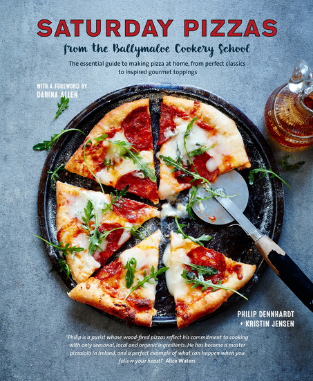 Saturday Pizzas from the Ballymaloe Cookery School - KRISTIN PHILIP - JENSEN DENNHARDT