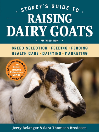 Storey&#39;s Guide to Raising Dairy Goats, 5th Edition - SARA THOMSON JERRY - BREDESEN BELANGER