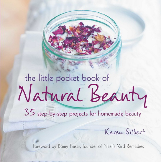 The Little Pocket Book of Natural Beauty - KAREN GILBERT