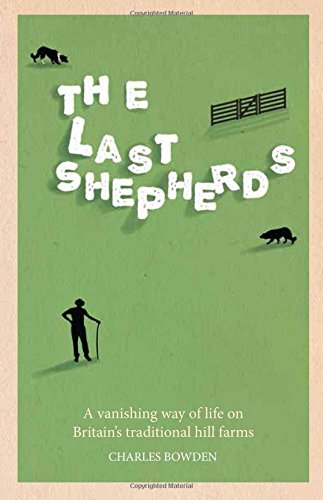 The Last Shepherds - CHARLES BOWDEN