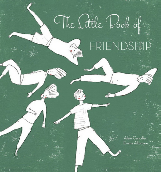 The Little Book of Friendship - ALAIN CANCILLERI