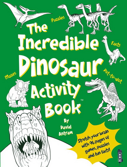 The Incredible Dinosaur Activity Book? - DAVID ANTRAM