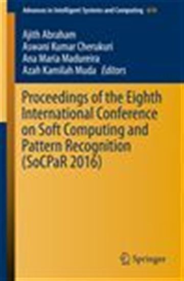 Proceedings of the Eighth International Conference on Soft Computing and Pattern Recognition (SoCPaR 2016) - AJITH ABRAHAM - ASWANI KUMAR CHERUKURI