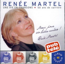 Une vie en chanson - MARTEL RENEE