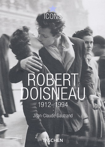 Robert Doisneau - JEAN-CLAUDE GAUTRAND