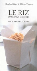 Le Riz dans tous ses états - CLAUDINE RABAA - THIERRY THORENS
