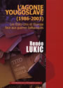 L'Agonie yougoslave 1986/2003 - RENEO LIKIC