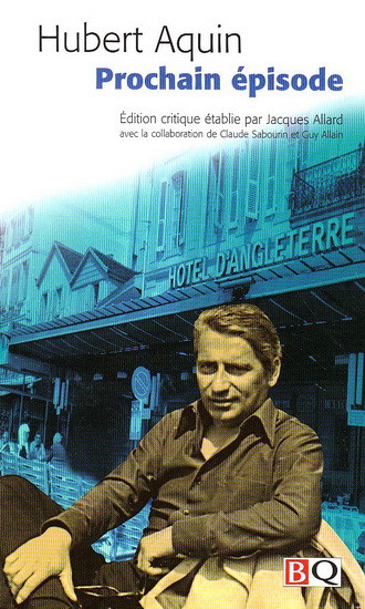 Prochain épisode - HUBERT AQUIN