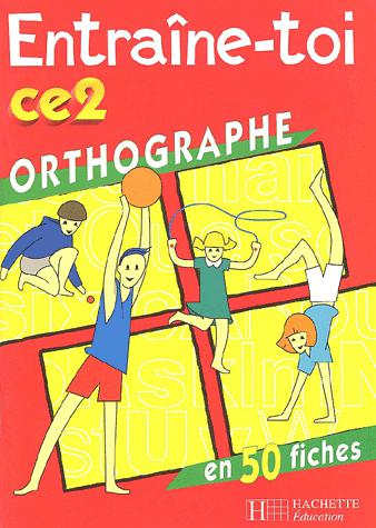 Entraîne-toi CE2 Orthographe - JEAN-F GUINET