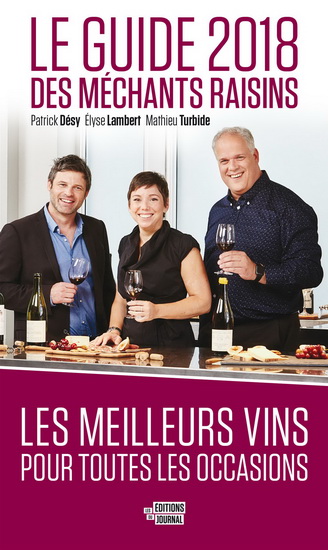 Le Guide 2018 des méchants raisins : les meilleurs vins pour toutes les occasions - PATRICK DÉSY & AL