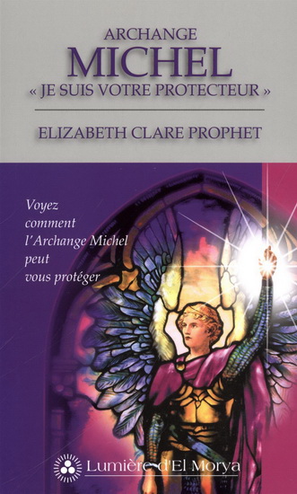Archange Michel, je suis votre protecteur - COLLECTIF