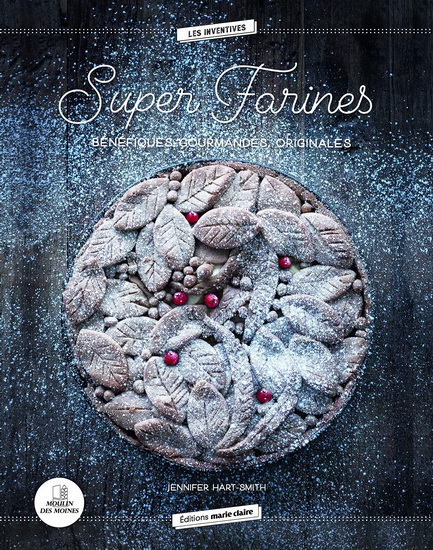 Super Farines : Bénéfiques, gourmandes, originales - COLLECTIF