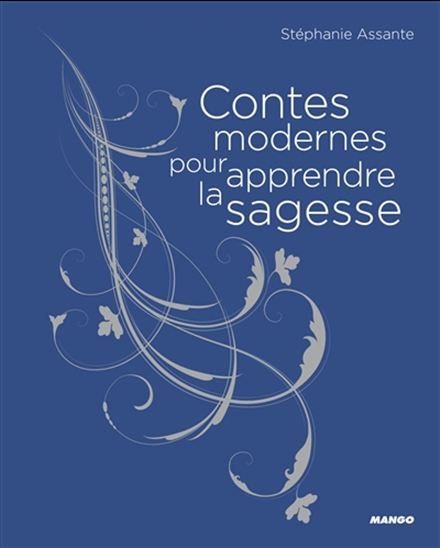 Contes modernes pour apprendre la sagesse - STÉPHANIE ASSANTE