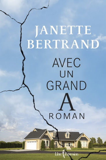 Avec un grand A, roman - JANETTE BERTRAND