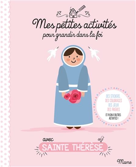 Mes petites activités pour grandir dans la foi avec Sainte Thérèse - COLLECTIF