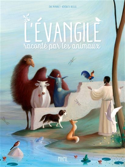 L&#39;Évangile raconté par les animaux - BÉNÉDICTE DELELIS