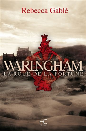 Waringham T. 01 la roue de la fortune - REBECCA GABLÉ