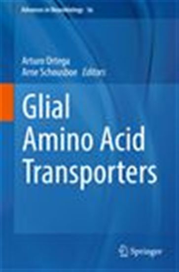 Glial Amino Acid Transporters - ARTURO ORTEGA - ARNE SCHOUSBOE