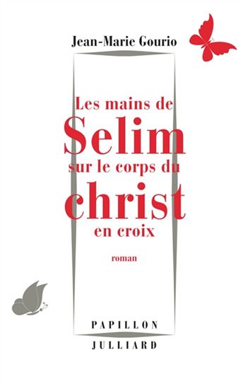 Les Mains de Sélim sur le corps du Christ en croix - JEAN-MARIE GOURIO