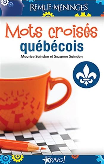 Mots croisés québécois - MAURICE SAINDON - SUZANNE SAINDON