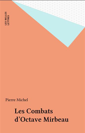 Les Combats d&#39;Octave Mirbeau - PIERRE MICHEL