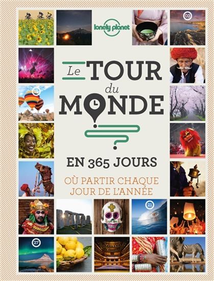 Le Tour du monde en 365 jours : où partir chaque jour de l&#39;année 2e éd. - COLLECTIF