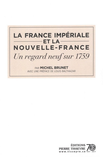 France impériale et la Nouvelle-France : un regard sur 1759 - MICHEL BRUNET