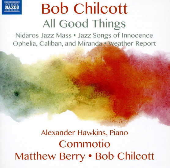 Chilcott: All Good Things - CHILCOTT