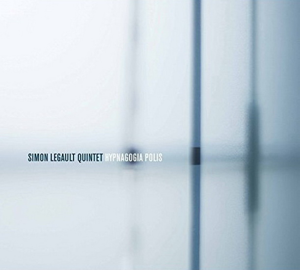 Hypnagogia Polis - LEGAULT SIMON QUINTET