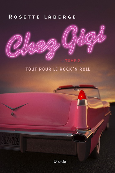 Chez Gigi T.02 Tout pour le rock&#39;n roll - ROSETTE LABERGE