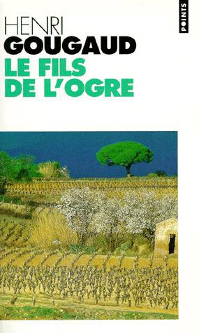 Le Fils de l&#39;ogre - HENRI GOUGAUD