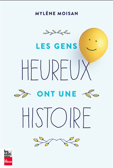 Les Gens heureux ont une histoire - MYLÈNE MOISAN