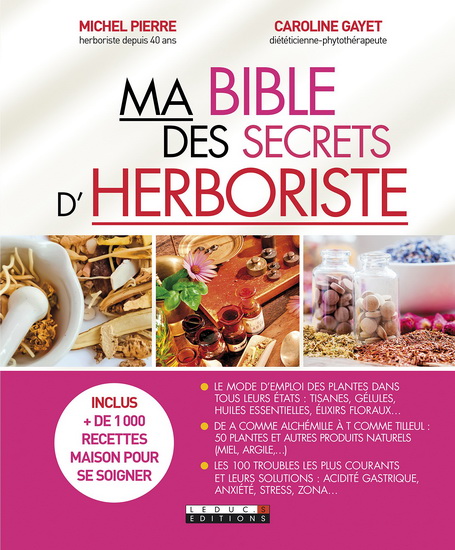 Ma bible des secrets d&#39;herboriste - MICHEL PIERRE - CAROLINE GAYET