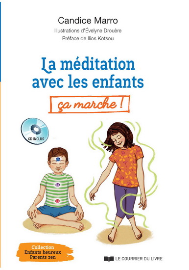 La Méditation avec les enfants, ça marche ! - CANDICE MARRO - ÉVELYNE DROUÈRE