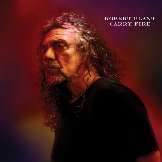 Carry Fire - PLANT ROBERT