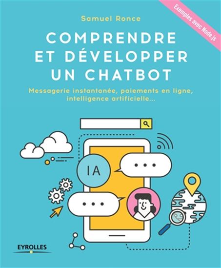 Comprendre et développer un chatbot : messagerie instantanée, paiements en ligne, IA... - SAMUEL RONCE