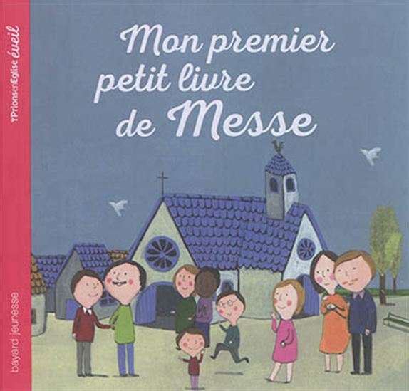 Mon premier petit livre de messe - MARIE-HÉLÈNE DELVAL - MAUD LEGRAND