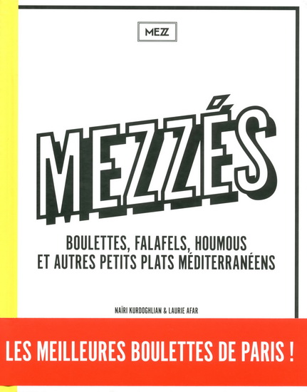 Mezzés : boulettes, falafels, houmous et autres petits plats méditerranéens - LAURIE AFAR - NAÏRI KURDOGHLIAN