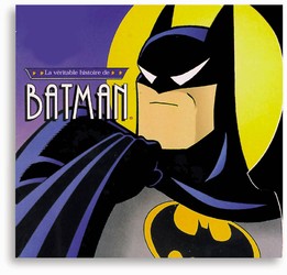 La Véritable histoire de Batman - COLLECTIF
