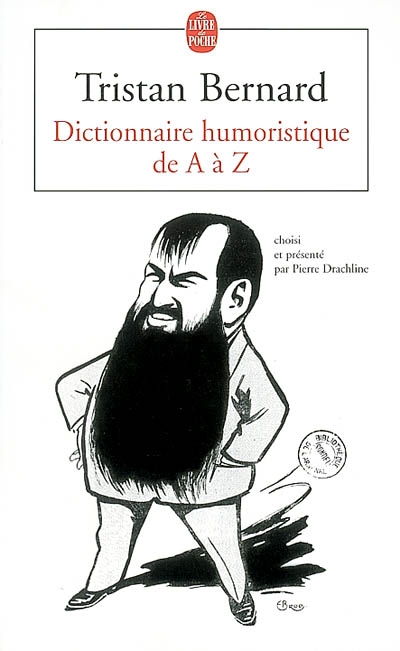 Dict. humoristique de A à Z - TRISTAN BERNARD