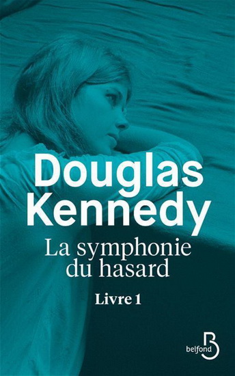 La Symphonie du hasard T.01 - DOUGLAS KENNEDY