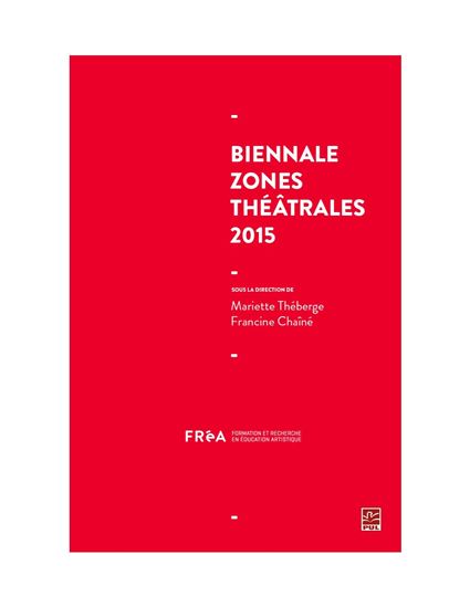 Biennale Zones théâtrales 2015 - MARIETTE THÉBERGE - FRANCINE CHAÎNÉ