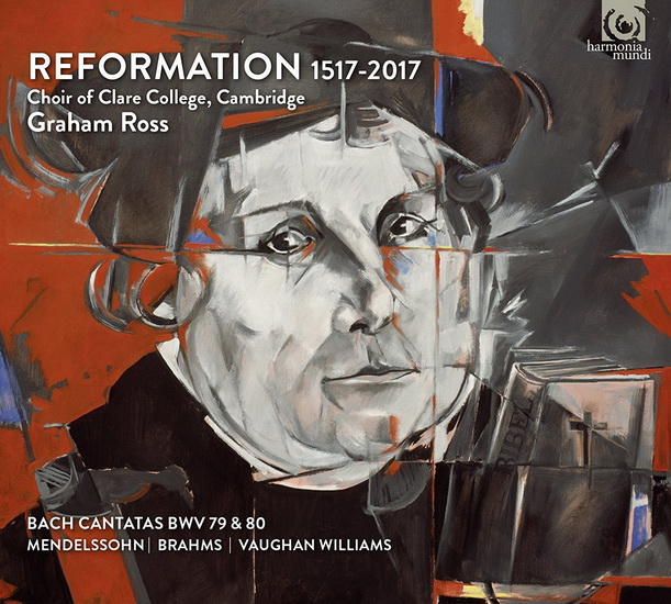 Reformation 1517-2017 - CHOIR OF CLARE COLLEGE